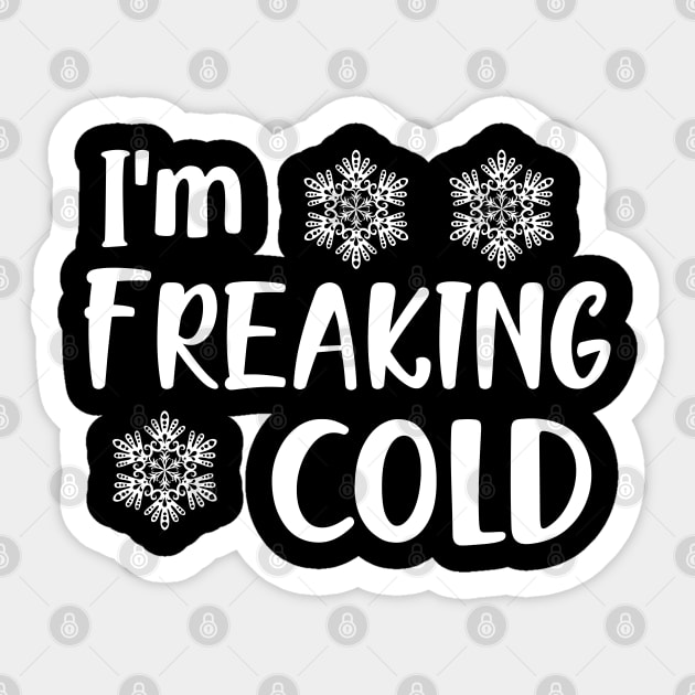 I'm freaking cold Sticker by KC Happy Shop
